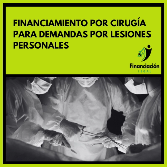 Financiamiento por Cirugía para Demandas por Lesiones Personales