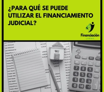 ¿Para Qué Se Puede Utilizar El Financiamiento Judicial
