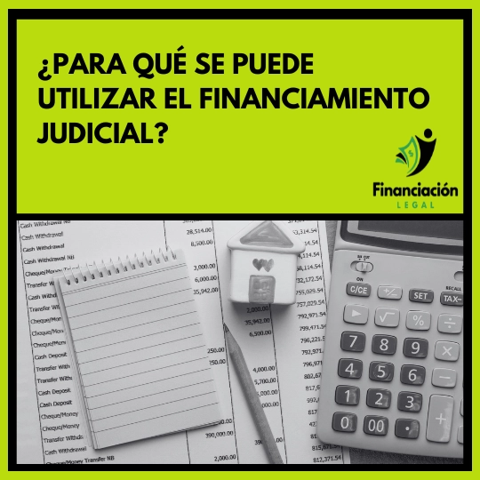 ¿Para Qué Se Puede Utilizar El Financiamiento Judicial
