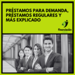 Préstamos Para Demanda, Préstamos Regulares y Más Explicado