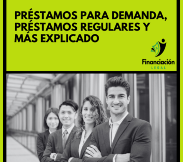 Préstamos Para Demanda, Préstamos Regulares y Más Explicado